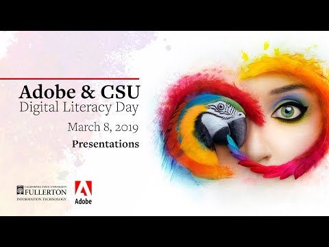 Adobe & CSU Digital Literacy Day | Presentations | 3/8/19