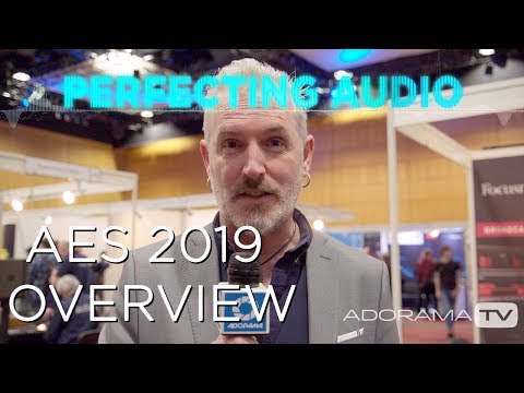 AES 2019 Overview: Perfecting Audio