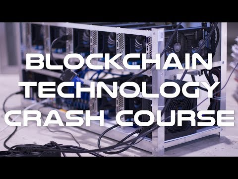 Blockchain Technology Crash Course