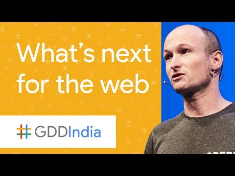What's Next for the Web (GDD India '17)