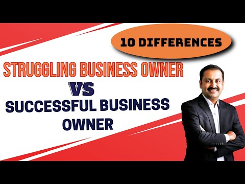 10 DIFFERENCES IN SUCCESSFUL V/S STRUGGLING BUSINESS OWNERS