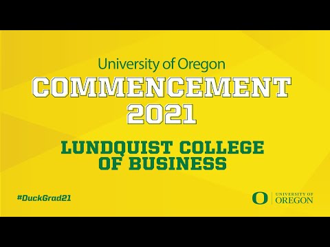 2021 Lundquist College of Business Virtual Commencement Ceremony
