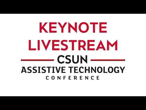 33rd CSUN Assistive Technology Conference - Keynote