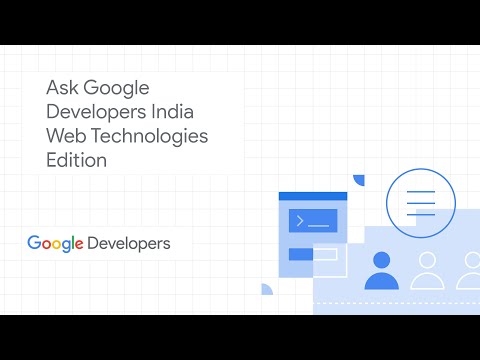 #AskGoogleDevsIndia - Web technologies