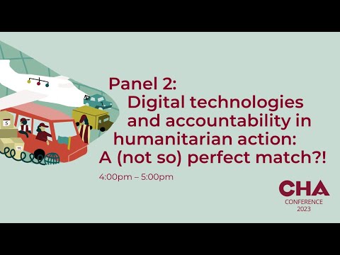 #CHA23 Panel 2: Digital technologies and accountability in humanitarian action