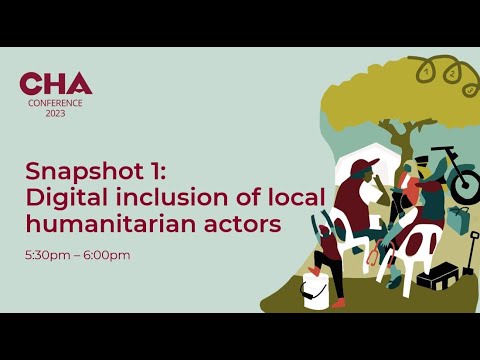 #CHA23 Snapshot 1: Digital inclusion of local humanitarian actors and Take Aways Day 1