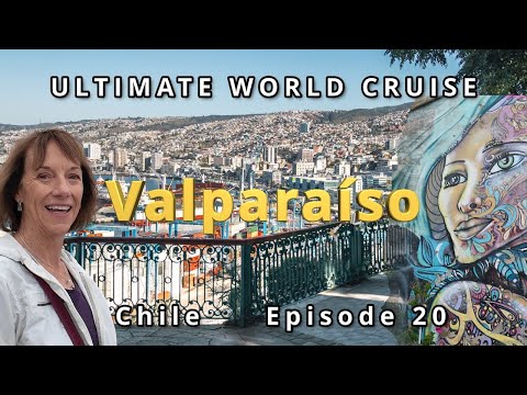  Ultimate World Cruise, Valparaiso Chile: Ep.20 | BZ Travel