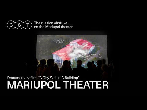 A CITY WITHIN A BUILDING: The russian airstrike on the Mariupol theater Part 1