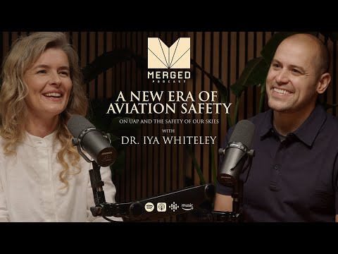 A New Era of Aviation Safety - Preparing for UAP (UFOs)  - with Iya Whiteley | Merged Podcast EP 12