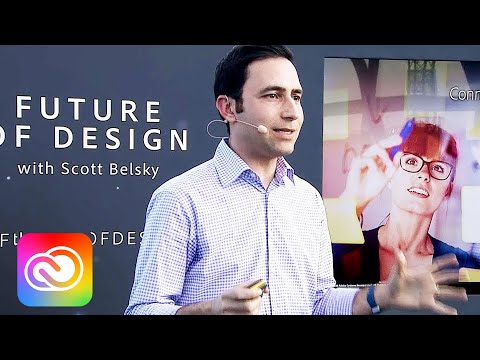 Adobe’s Scott Belsky Shares his Vision of the Future of Design | Adobe Creative Cloud