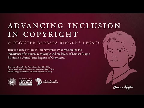 Advancing Inclusion in Copyright & Register Barbara Ringer's Legacy