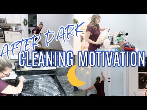 AFTER DARK CLEANING MOTIVATION | EXTREME CLEAN + ORGANIZE | CLEAN WITH ME 2019 | SAHM ROUTINE