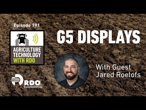 Agriculture Technology Podcast Episode 191 | G5 Displays with Guest Jared Roelofs
