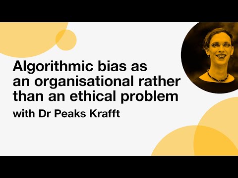Algorithmic bias with Dr. Peaks Krafft –  UAL Tech for All Conference