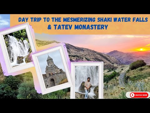 ARMENIAN TRAVEL SERIES .. SHAKI WATER FALLS & TATEV MONASTERY