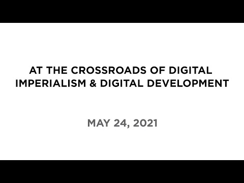 At the Crossroads of Digital Imperialism & Digital Development