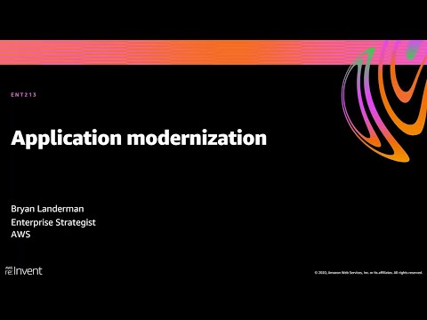 AWS re:Invent 2020: Application modernization