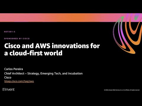 AWS re:Invent 2020: Cisco and AWS innovations for a cloud-first world (Cisco)