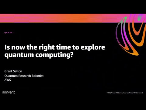 AWS re:Invent 2020: Is now the right time to explore quantum computing?