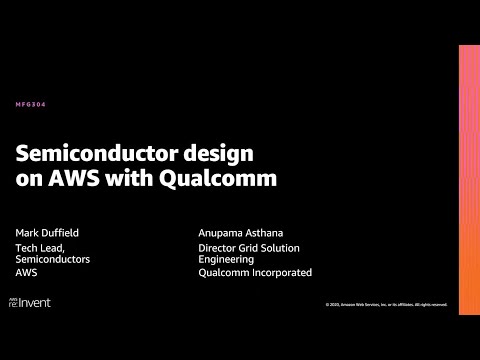 AWS re:Invent 2020: Semiconductor design on AWS with Qualcomm