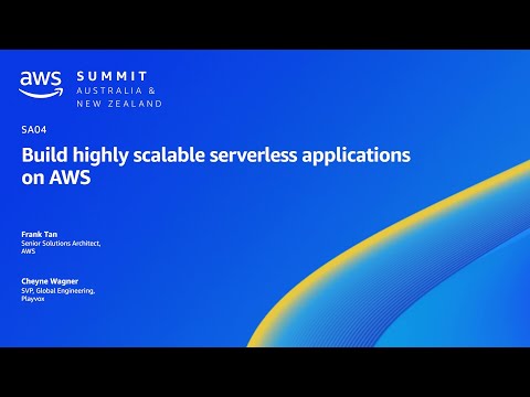 AWS Summit ANZ 2023: Build highly scalable serverless applications on AWS | AWS Events