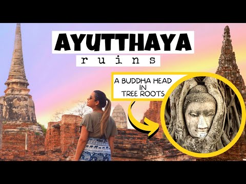 AYUTTHAYA  | We Explored The Ancient Capital of Thailand