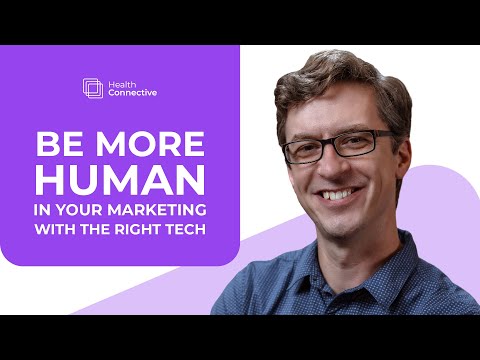 Be More Human in Your Marketing with the Right Tech