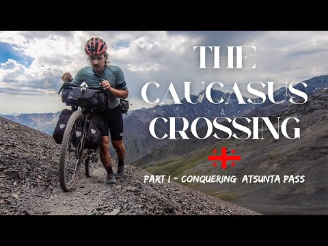 Bikepacking the Caucasus (Off-road): Atsunta Pass Adventure