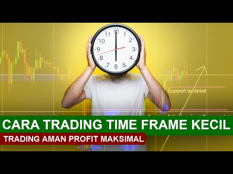 Cara Trading Dengan Time Frame Kecil || How To Trading Using Low Time Frame