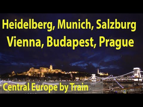 Central Europe by Train: Heidelberg, Munich, Salzburg, Vienna, Budapest, Prague