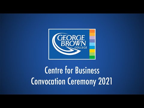Centre for Business Convocation Ceremony 2021 | George Brown College