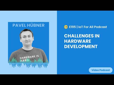 Challenges in Hardware Development | HARDWARIO's Pavel Hübner