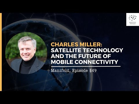 Charles Miller: Satellite Technology and the Future of Mobile Connectivity — #49