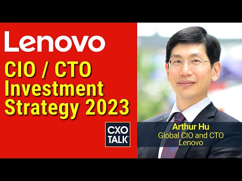 CIO   CTO Investment Strategy with Lenovo CXOTalk # 773