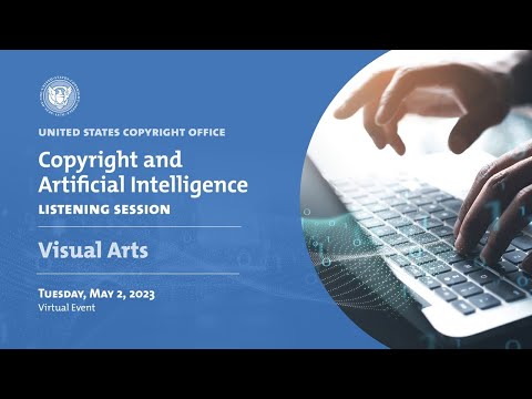 Copyright & Artificial Intelligence Listening Session - Visual Arts