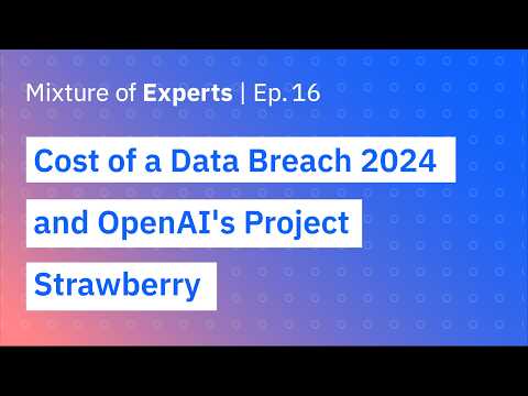 Cost of a Data Breach 2024 and OpenAI's Project Strawberry