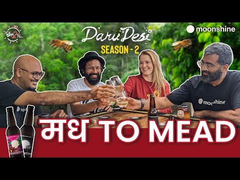 Daru Desi S2 - Mead with a Twist! | @moonshineindia345  | #Bha2Pa