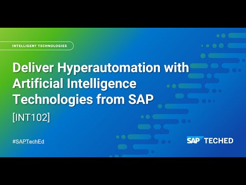 Deliver Hyperautomation with Artificial Intelligence Technologies from SAP [INT102]