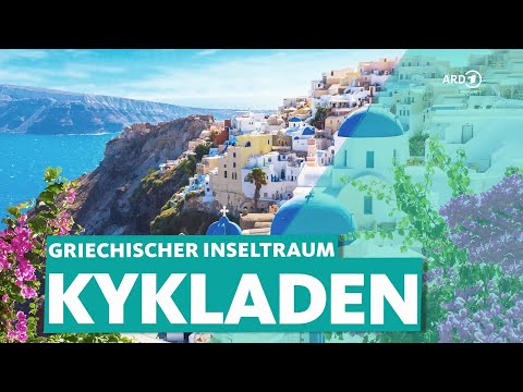 Die Kykladen in Griechenland: Von Milos bis Santorini | WDR Reisen