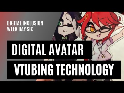 Digital Inclusion Week 2022 - Digital Avatar and Vtubing Technology