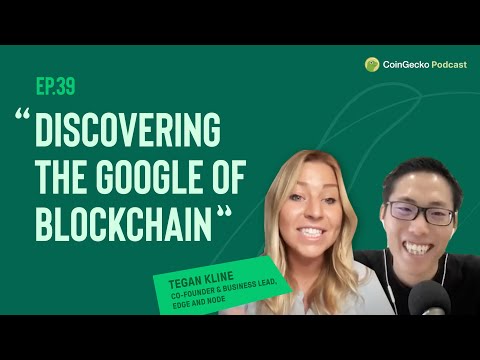Discovering The Google Of Blockchain With Tegan Kline, Co-Founder & Business Lead At Edge & Node