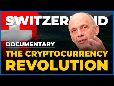 Documentary: Switzerland and the Crypto Revolution. How the Banks and Governments will be reborn