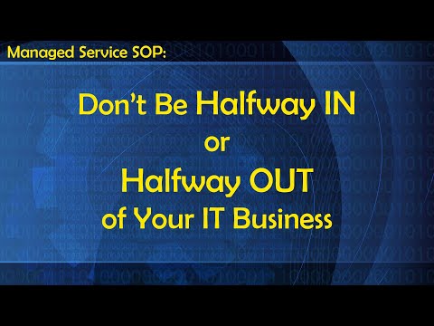 Don't Be Halfway IN or Halfway OUT of Your Business - SOP for Managed Services