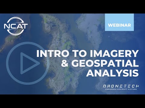 DRONETECH Introduction to Imagery and Geospatial Analysis Webinar