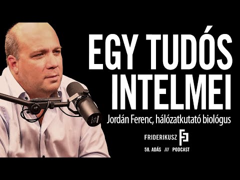 EGY TUDÓS INTELMEI: Jordán Ferenc, hálózatkutató biológus /// Friderikusz Podcast 58. adás