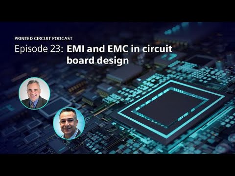 EMI and EMC in Circuit Board Design | Printed Circuit Podcast Episode 23