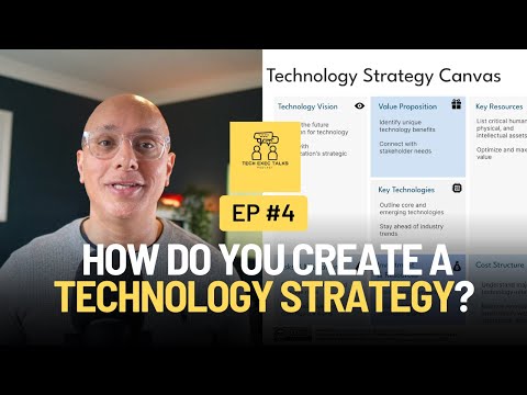 Ep4 - How do you create a Technology Strategy?