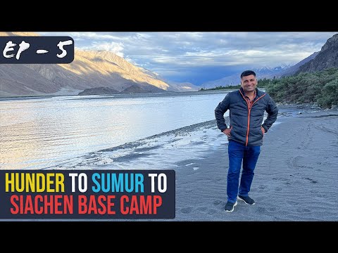 Ep 5 Hunder to Sumur to Siachen Base Camp, Nubra Valley | Ladakh