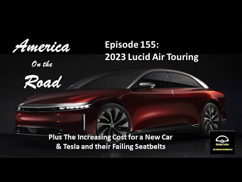 Episode 155: The 2023 #LucidAir  Touring, 2023 #VolvoXC90 , 2023 #HondaPilot TrailSport