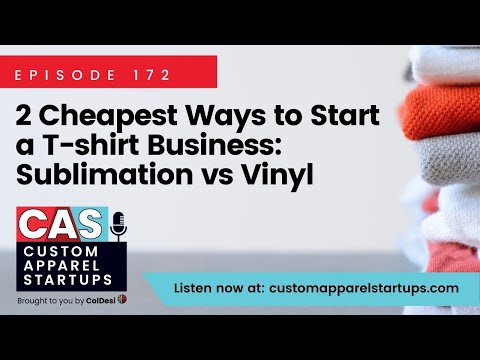 Episode 172 - 2 Cheapest Ways to Start a T shirt Business Sublimation vs Vinyl